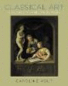 Classical Art:A Life History from Antiquity to the Present