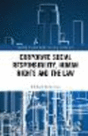 Corporate Social Responsibility, Human Rights and the Law