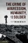 The Crime of Aggression, Humanity, and the Soldier