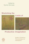 Stretching the Limits of Productive Imagination:Studies in Kantianism, Phenomenology and Hermeneutics
