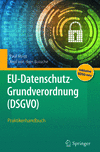 EU-Datenschutz-Grundverordnung (DSGVO):Praktikerhandbuch