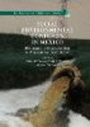 Social Environmental Conflicts in Mexico:Resistance to Dispossession and Alternatives from Below