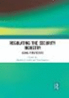 Regulating the Security Industry:Global Perspectives
