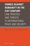 Crimes Against Humanity in the 21st Century:Law, Practice and Threats to International Peace and Security