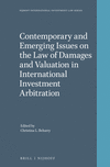 Contemporary and Emerging Issues on the Law of Damages and Valuation in International Investment Arbitration