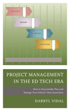 Project Management in the EdTech Era:How to Successfully Plan and Manage Your School's Next Innovation