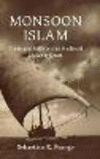 Monsoon Islam:Trade and Faith on the Medieval Malabar Coast
