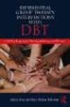 Experiential Group Therapy Interventions with DBT:A 30-Day Program for Treating Addictions and Trauma