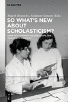 So What's New about Scholasticism?:How Neo-Thomism Helped Shape the Twentieth Century