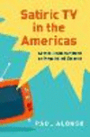 Satiric TV in the Americas:Critical Metatainment as Negotiated Dissent