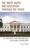The White House and Education through the Years:U.S. Presidents' Views and Significant Educational Contributions