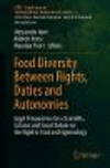 Food Diversity Between Rights, Duties and Autonomies:Legal Perspectives for a Scientific, Cultural and Social Debate on the Right to Food and Agroecology