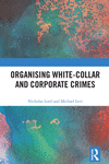 Rethinking the Organization of White-Collar and Corporate Crimes