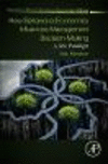 How Behavioral Economics Influences Management Decision-Making:A New Paradigm