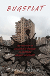 Bugsplat:The Politics of Collateral Damage in Western Armed Conflicts