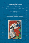 Planning for Death:Wills and Death-Related Property Arrangements in Europe, 1200-1600