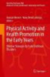Physical Activity and Health Promotion in the Early Years:Effective Strategies for Early Childhood Educators