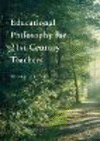 Educational Philosophy for 21st Century Teachers