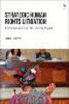 Strategic Human Rights Litigation:Understanding and Maximising Impact