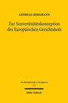 Zur Souveränitätskonzeption des Europäischen Gerichtshofs:Die Autonomie des Unionsrechts und das Völkerrecht