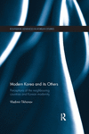 Modern Korea and Its Others:Perceptions of the Neighbouring Countries and Korean Modernity