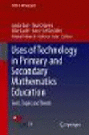 Uses of Technology in Primary and Secondary Mathematics Education:Tools, Topics and Trends
