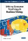 Utilizing Consumer Psychology in Business Strategy