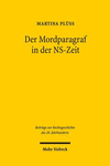 Der Mordparagraf in der NS-Zeit:Zusammenhang von Normtextänderung, Tätertypenlehre und Rechtspraxis - und ihr Bezug zu schweizerischen Strafrechtsdebatten