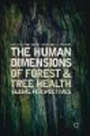 The Human Dimensions of Forest and Tree Health:Global Perspectives