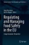 Regulating and Managing Food Safety in the EU:A Legal-Economic Perspective