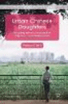 Urban Chinese Daughters:Navigating New Roles, Status and Filial Obligation in a Transitioning Culture