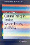 Cultural Policy in Jordan:System, Process, and Policy