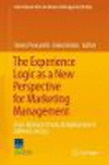 The Experience Logic as a New Perspective for Marketing Management:From Theory to Practical Applications in Different Sectors