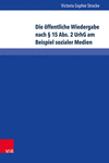 Die öffentliche Wiedergabe nach § 15 Abs. 2 UrhG am Beispiel sozialer Medien