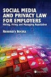 Social Media and Privacy Law for Employers:Hiring, Firing & Managing Reputation