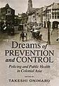 Dreams of Prevention and Control
